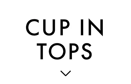 CUP IN TOPS