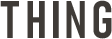 THING