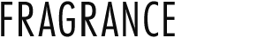 FRAGRANCE