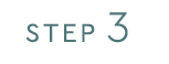 STEP 3