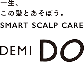 一生、この髪とあそぼう。SMART SCALP DEMI DO