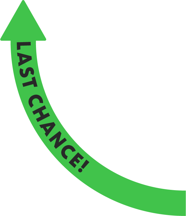 LAST CHANCE!