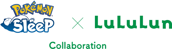 Pokémon Sleep × LuLuLun Collaboration