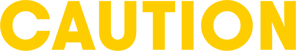 CAUTION