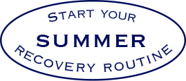 START YOUR SUMMER RECOVERY ROUTINE
