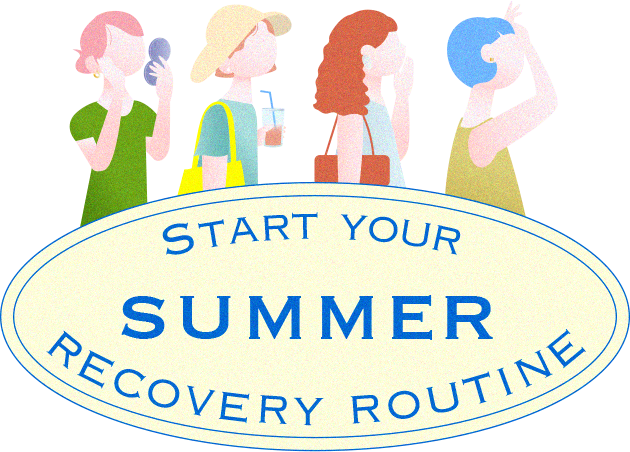 START YOUR SUMMER RECOVERY ROUTINE
