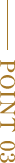 POINT 03