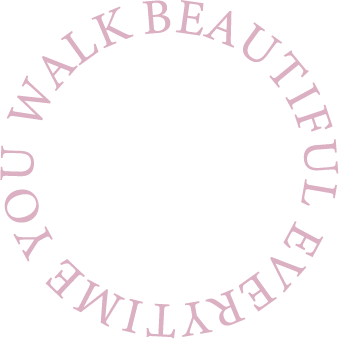 BEAUTIFUL EVERYTIME YOU WALK