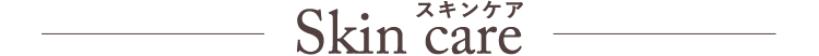 Skin care